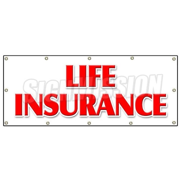 Signmission LIFE INSURANCE BANNER SIGN financial income quotes terms servicews B-120 Life Insurance - main